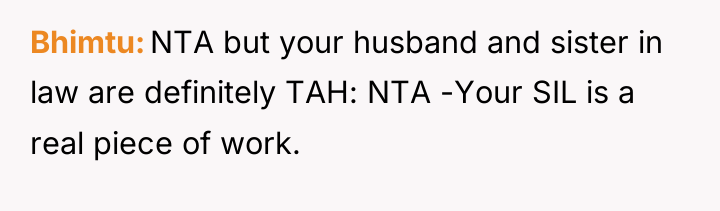 Bhimtu NTA but your husband and sister in law are...