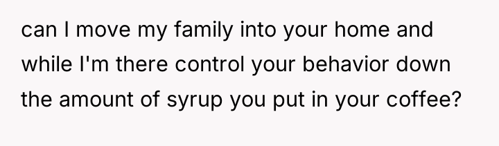 can I move my family into your home and while...