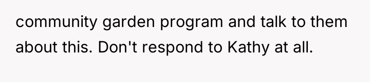 community garden program and talk to them about this. Don't...