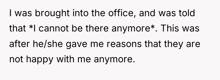 I was brought into the office, and was told that...