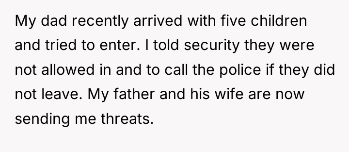My dad recently arrived with five children and tried to...