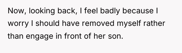 Now, looking back, I feel badly because I worry I...