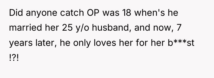 Did anyone catch OP was 18 when's he married her...