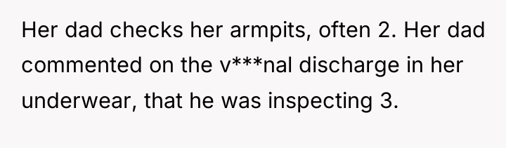 Her dad checks her armpits, often 2. Her dad commented...