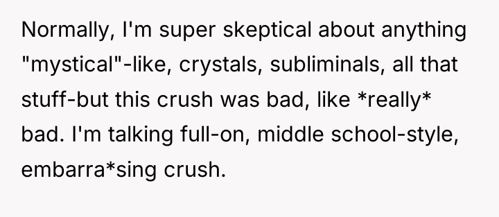 Normally, I'm super skeptical about anything "mystical"-like, crystals, subliminals, all...