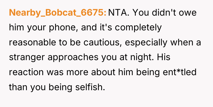 Nearby_Bobcat_6675 NTA. You didn't owe him your phone, and it's...