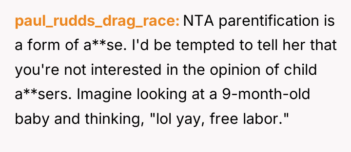 paul_rudds_drag_race NTA parentification is a form of a**se. I'd be...