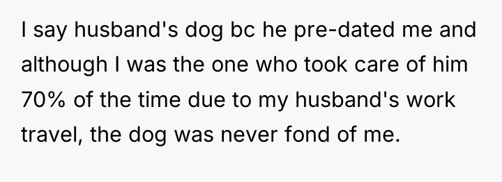I say husband's dog bc he pre-dated me and although...