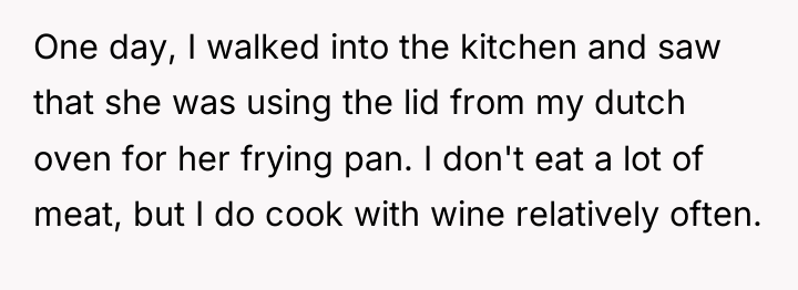 One day, I walked into the kitchen and saw that...