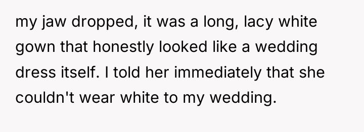 my jaw dropped, it was a long, lacy white gown...