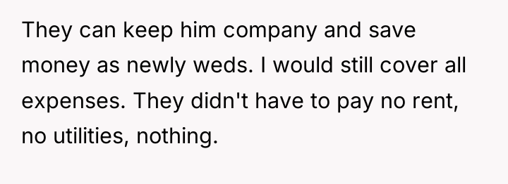 They can keep him company and save money as newly...