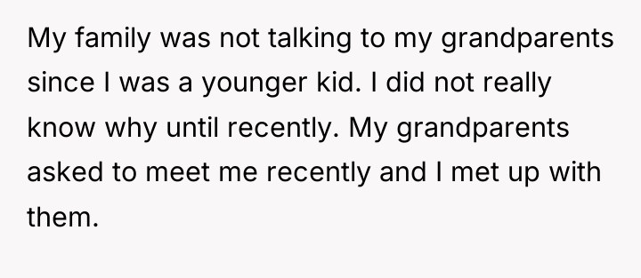 My family was not talking to my grandparents since I...