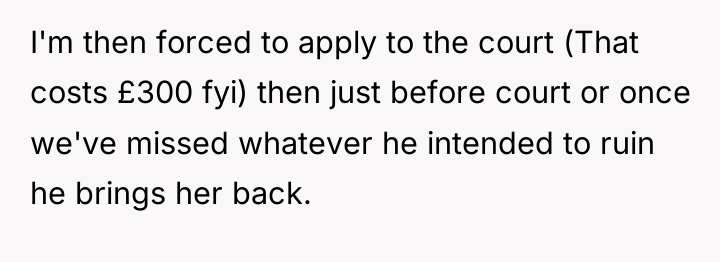 I'm then forced to apply to the court (That costs...