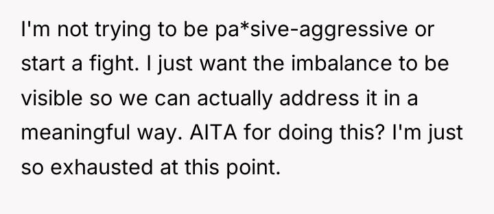 I'm not trying to be pa*sive-aggressive or start a fight....
