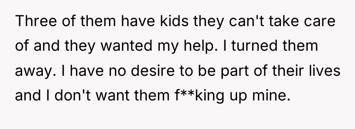 Three of them have kids they can't take care of...