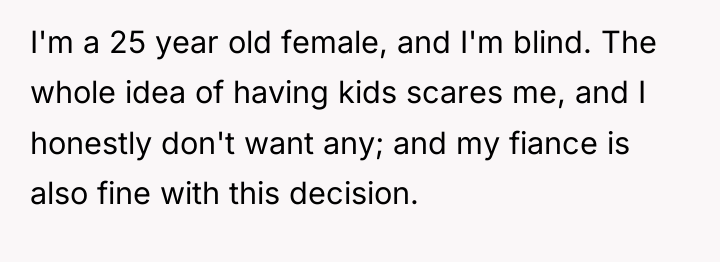 I'm a 25 year old female, and I'm blind. The...