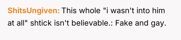 ShitsUngiven This whole "i wasn't into him at all" shtick...