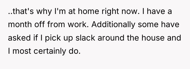 ..that's why I'm at home right now. I have a...