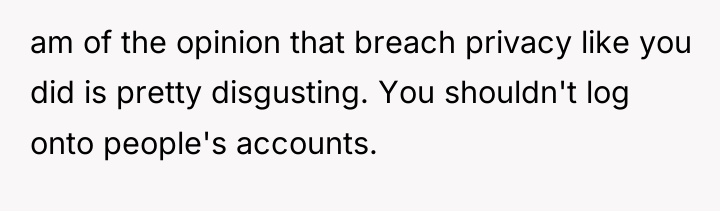 am of the opinion that breach privacy like you did...