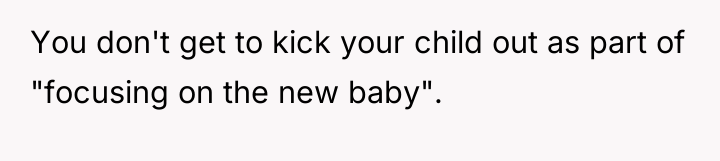 You don't get to kick your child out as part...