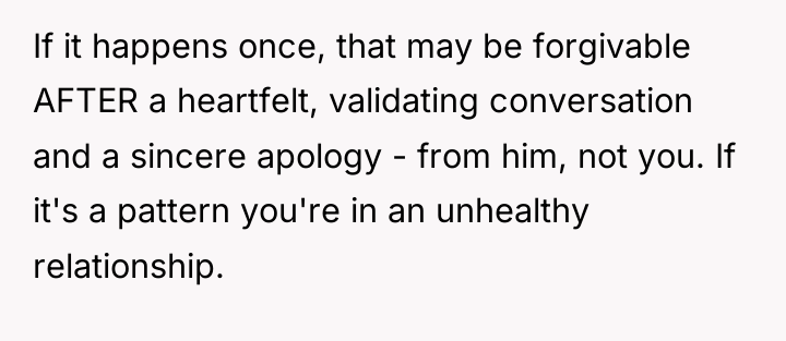 If it happens once, that may be forgivable AFTER a...