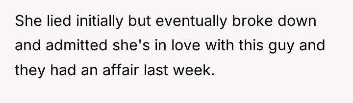 She lied initially but eventually broke down and admitted she's...