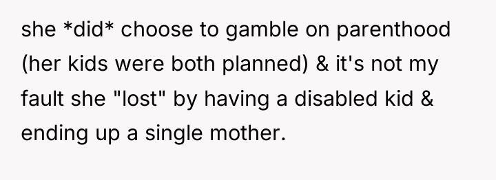 she *did* choose to gamble on parenthood (her kids were...