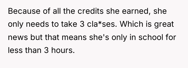 Because of all the credits she earned, she only needs...