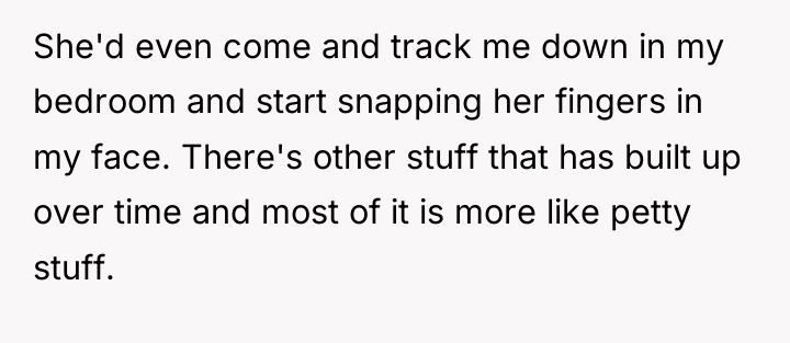 She'd even come and track me down in my bedroom...