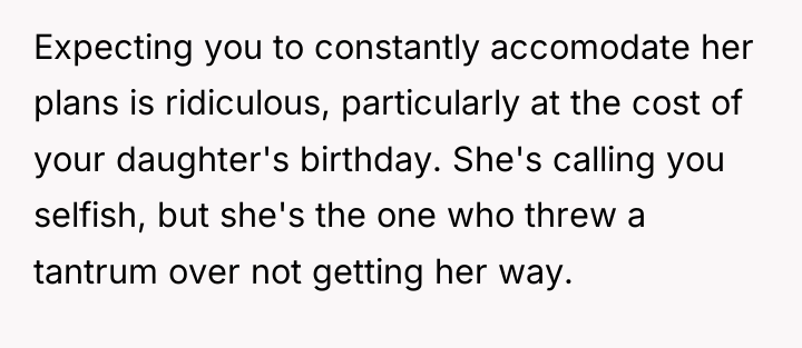 Expecting you to constantly accomodate her plans is ridiculous, particularly...