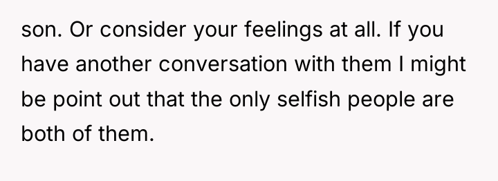 son. Or consider your feelings at all. If you have...
