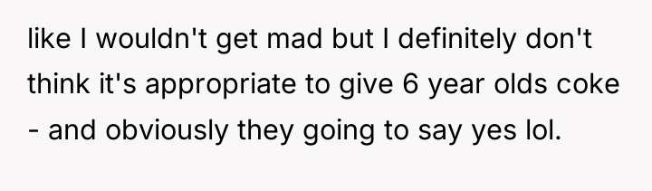 like I wouldn't get mad but I definitely don't think...