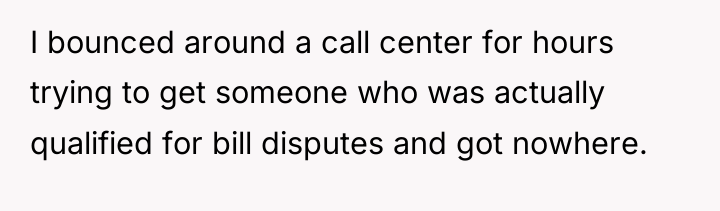 I bounced around a call center for hours trying to...