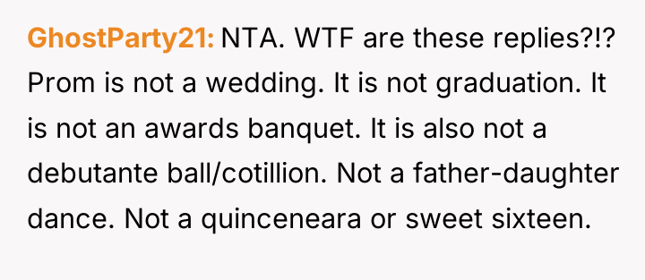 GhostParty21 NTA. WTF are these replies?!? Prom is not a...