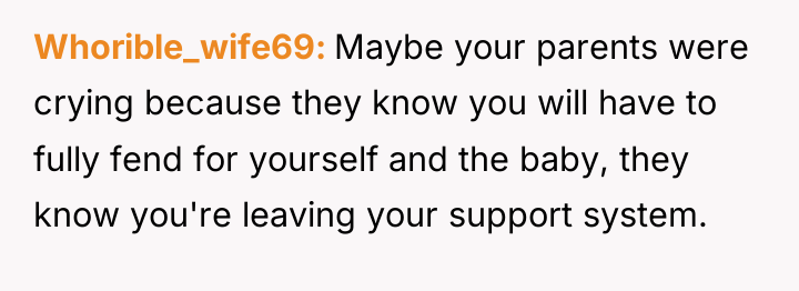 Whorible_wife69 Maybe your parents were crying because they know you...
