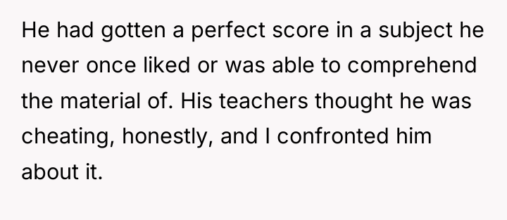 He had gotten a perfect score in a subject he...