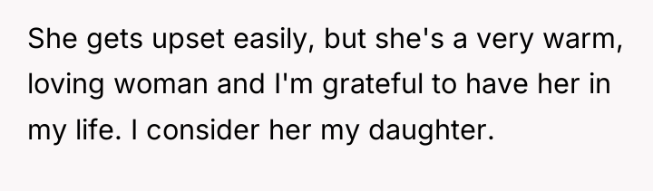 She gets upset easily, but she's a very warm, loving...