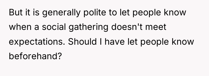 But it is generally polite to let people know when...