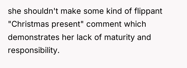 she shouldn't make some kind of flippant "Christmas present" comment...