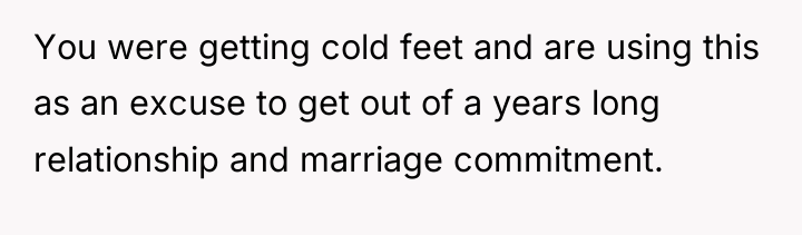 You were getting cold feet and are using this as...