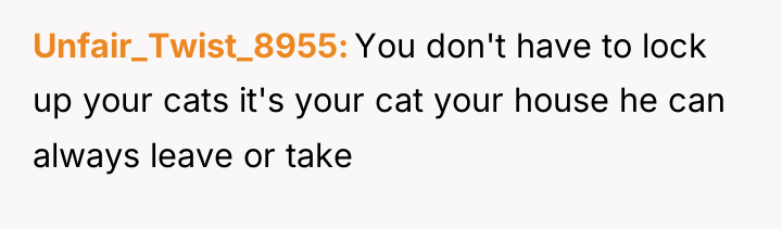 Unfair_Twist_8955 You don't have to lock up your cats it's...
