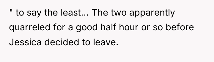 " to say the least... The two apparently quarreled for...
