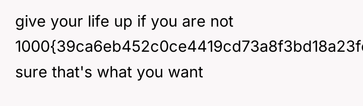 give your life up if you are not 1000{39ca6eb452c0ce4419cd73a8f3bd18a23fe95ab4febb092bc2ab1b542eeea82f} sure...
