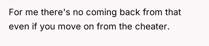 For me there's no coming back from that even if...