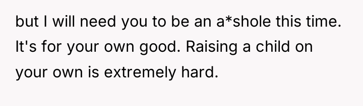 but I will need you to be an a*shole this...