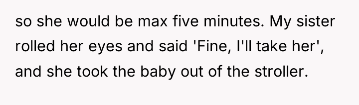 so she would be max five minutes. My sister rolled...