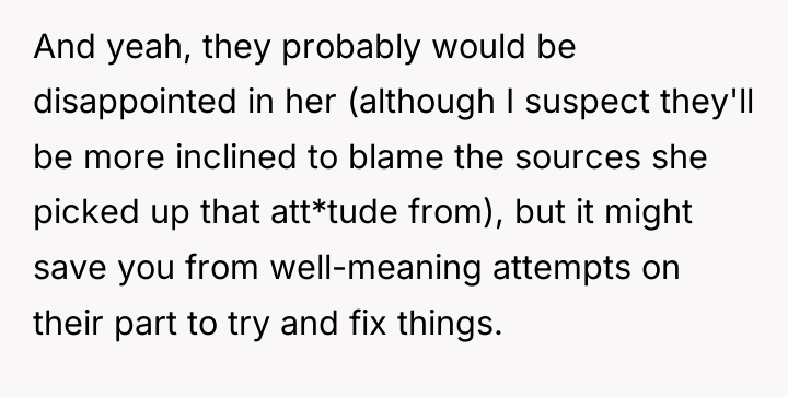 And yeah, they probably would be disappointed in her (although...