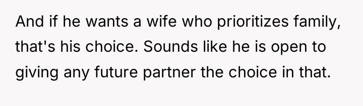 And if he wants a wife who prioritizes family, that's...