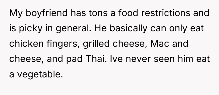 My boyfriend has tons a food restrictions and is picky...