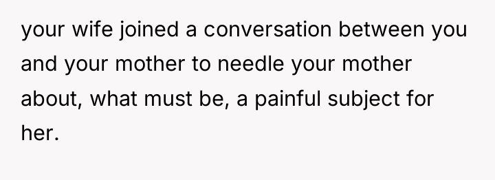 your wife joined a conversation between you and your mother...